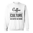 コーヒー文化 コーヒーなし 仕事なし スウェットシャツ