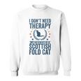 セラピーは要らない、スコティッシュ・フォールドの猫を抱きしめて スウェットシャツ