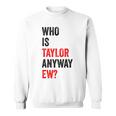 テイラー・ユーテイラーって誰？とにかく面白い スウェットシャツ