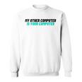 ノベルティ My Other Computer Is Your Computer レディース メンズ 皮肉 スウェットシャツ
