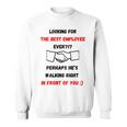 最高の雇用主をあなたの目の前で探しているデザイン スウェットシャツ