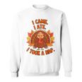 来た、食べた、昼寝した 感謝祭 家族のユーモア スウェットシャツ