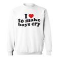 私は男の子を泣かせるのが大好き、男の子を泣かせるのは心 スウェットシャツ