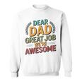 親愛なるお父さん素晴らしい仕事私たちは素晴らしい父の日ありがとう スウェットシャツ