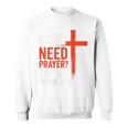 親愛なる私の後ろにいる人は祈りが必要だ、私の肩をたたいて信仰を スウェットシャツ