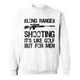 長距離射撃 It's Like Golf But For 背面 スウェットシャツ