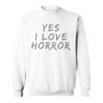 面白いホラー愛好家のための面白いテキストの引用 Yes I Love Horror 長袖tシャツ スウェットシャツ