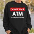 I Am Not Your Atm 面白い タイ語 スクリプト タイ語 スウェットシャツ 彼への贈り物
