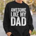 Awesome Like My Dad シャツ キッズ 息子 娘 父の日 スウェットシャツ 彼への贈り物