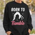 Born To Tumble おもしろアクロバット 体操 体操 スウェットシャツ 彼への贈り物