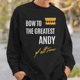Bow To The Greatest Andy Of All Time ファーストネームのことわざ スウェットシャツ 彼への贈り物