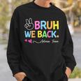 Bruh We Back Admin Team Back To School First Day Of School Sweatshirt Gifts for Him Bruh We Back Admin Team Back To School First Day Of School Sweatshirt Gifts for Him