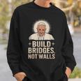 Build Bridges Not Walls 教皇フランシスコ ヴィンテージtシャツ スウェットシャツ 彼への贈り物