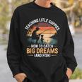 Fishing Dad How Catch Big Dreams 面白い父の日のギフト スウェットシャツ 彼への贈り物
