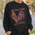 Pets Awesome Sauce With Picture Of Rooster Sweatshirt Gifts for Him