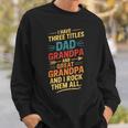 I Have Three Titles Dad And Grandpa 父の日 ビンテージtシャツ スウェットシャツ 彼への贈り物