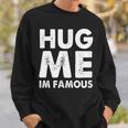 Hug Me I'm Famous ファニーハガー スウェットシャツ 彼への贈り物