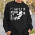 I'd Rather Be Riding My Grom スウェットシャツ 彼への贈り物