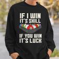 If I Win It'skill If You Win It's Luck プールプレーヤー プール ビリヤード スウェットシャツ 彼への贈り物