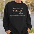 It's A Burton Thing You Wouldn't Understand スウェットシャツ 彼への贈り物