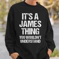 It's A James Thing You Wouldn't Understand James Thing スウェットシャツ 彼への贈り物
