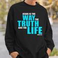 Jesus Is The Way The Truth And The Life – John 14 スウェットシャツ 彼への贈り物