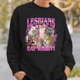 Lesbians Eat What Cat Meme Gay Pride Lgbtq Sweatshirt Gifts for Him