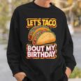 Let's Taco Bout My Birthday シャツ メンズ レディース キッズ タコスパーティー スウェットシャツ 彼への贈り物