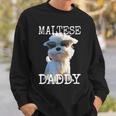 Maltese Daddyマルチーズ お父さん 犬 お父さん 父の日 お父さん スウィート・マルチーズ スウェットシャツ 彼への贈り物