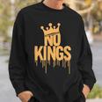No Kings Slogan Anti-Authority Protest Bold Sweatshirt Gifts for Him