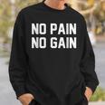 No Pain No Gain Fitness Gym Inspirational Motivation Quotes スウェットシャツ 彼への贈り物