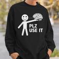 Plz Use Itarcatic Use Your Brain Cynicalays スウェットシャツ 彼への贈り物
