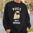 Pugs Not Drugs 犬好きのtシャツペットへの面白いプレゼント スウェットシャツ 彼への贈り物