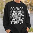 Science Because Figuring Things Out プロ 先生 科学 スウェットシャツ 彼への贈り物