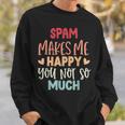 Spam Make Me Happy You Noto Much pam スウェットシャツ 彼への贈り物