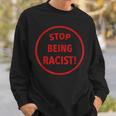 Stop Being A Racist Circle 反人種差別 平等 Blm スウェットシャツ 彼への贈り物