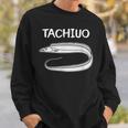 Tachiuo 太刀魚 タチウオ 魚好き 願掛け 釣り好き 海釣り 趣味 おもしろ 寿司ネタ 趣味釣り 船釣り 釣り スウェットシャツ 彼への贈り物