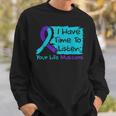 I Have Time To Listen Your Life Matters Suicide Prevention Sweatshirt Gifts for Him I Have Time To Listen Your Life Matters Suicide Prevention Sweatshirt Gifts for Him