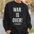 War Is Over If You Want It スウェットシャツ 彼への贈り物