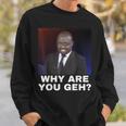 Why Are You Gay スウェットシャツ 彼への贈り物