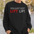 You Just Got Litt Up クールtシャツ スウェットシャツ 彼への贈り物