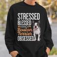 ストレスド・ブレスド・オブセスド・ボストン・テリア スウェットシャツ 彼への贈り物