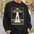 テイク・ミー・ウィズ・ユー エイリアン Ufo クローズエンカウンター ロズウェル エリア51 長袖tシャツ スウェットシャツ 彼への贈り物