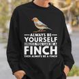 フィンチになれない限り、自分らしくいてください 面白いキンカチョウ スウェットシャツ 彼への贈り物