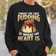 プディングはどこに私の心はチョコレートプリンの恋人 スウェットシャツ 彼への贈り物