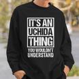 内田苗字名字 An Uchida Thing You Wouldn't Understand Family Name スウェットシャツ 彼への贈り物