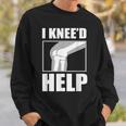 面白いacl膝手術 I Kneed Help 膝半月板ギフト スウェットシャツ 彼への贈り物