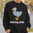 面白いドードーと言って：何もすることはありません。面白いドードーモチーフ スウェットシャツ 彼への贈り物