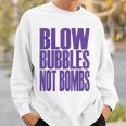 Big Print スローガン Blow Bubbles Not Bombs Rave Classic スウェットシャツ 彼への贈り物