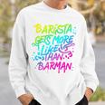 Cool Barista Gets More Likes Than Barman、バリスタ、バーマンより 長袖tシャツ スウェットシャツ 彼への贈り物